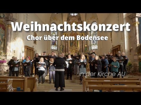 Harmonie und Hingabe: Ein Einblick in das Weihnachtskonzert des Chores über dem Bodensee